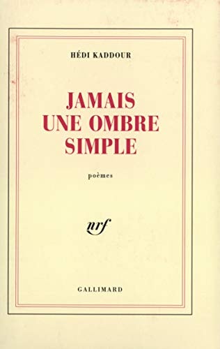 JAMAIS UNE OMBRE SIMPLE, de Hédi Kaddour | portada del libro