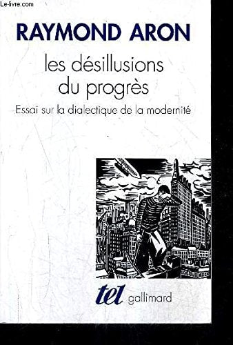 LES DESILLUSIONS DU PROGRES, de Raymond Aron | portada del libro