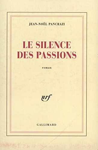 LE SILENCE DES PASSIONS, de Jean-Noël Pancrazi | portada del libro