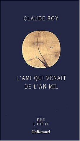 L'AMI QUI VENAIT DE L'AN MIL, de Claude Roy | portada del libro