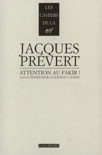 ATTENTION AU FAKIR / TEXTES POUR LA SCENE ET L'ECRAN, de Jacques Prévert | portada del libro