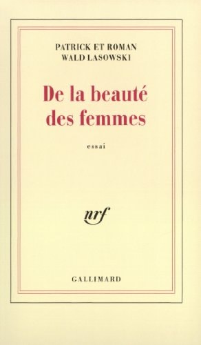 DE LA BEAUTE DES FEMMES, de Patrick Wald Lasowski | portada del libro