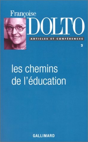 LES CHEMINS DE L'EDUCATION, de Françoise Dolto | portada del libro