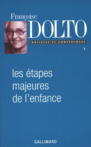 LES ETAPES MAJEURES DE L'ENFANCE, de Françoise Dolto | portada del libro