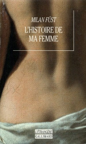 L'HISTOIRE DE MA FEMME, de Milán Füst | portada del libro