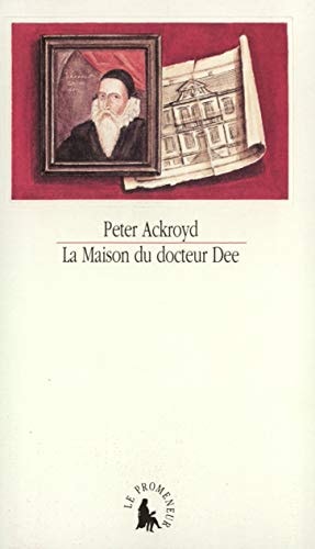 LA MAISON DU DOCTEUR DEE, de Peter Ackroyd | portada del libro