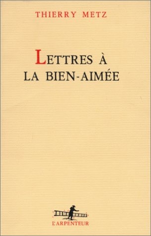 LETTRES A LA BIEN-AIMEE, de Thierry Metz | portada del libro