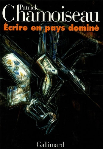 ECRIRE EN PAYS DOMINE, de Patrick Chamoiseau | portada del libro