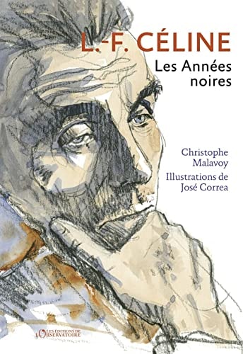 -F CELINE. LES ANNEES NOIRES, de Christophe Malavoy | portada del libro