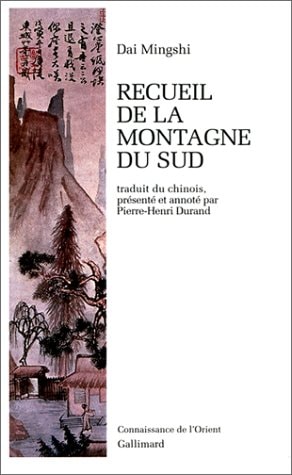 RECUEIL DE LA MONTAGNE DU SUD, de Dai Mingshi | portada del libro
