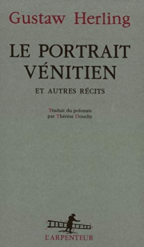 LE PORTRAIT VENITIEN ET AUTRES RECITS, de Gustaw Herling | portada del libro