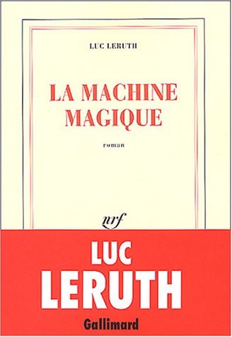 LA MACHINE MAGIQUE, de Luc Leruth | portada del libro