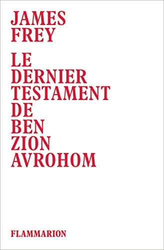 E DERNIER TESTAMENT DE BEN ZION AVROHOM, de FREY JAMES | portada del libro