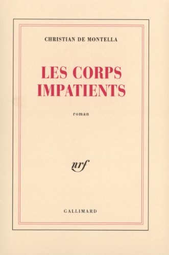 LES CORPS IMPATIENTS, de Christian de Montella | portada del libro