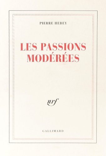 LES PASSIONS MODEREES, de Hebey | portada del libro