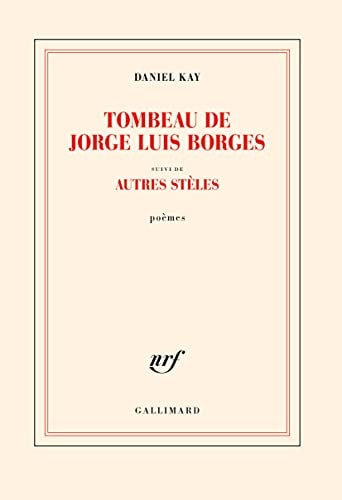 TOMBEAU DE JORGE LUIS BORGES SUIVI D'AUTRES STELES, de Daniel Kay | portada del libro