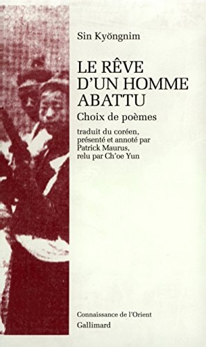 LE REVE D'UN HOMME ABATTU, de Kyŏng-nim Sin | portada del libro