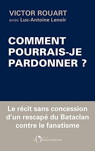 OMMENT POURRAIS-JE PARDONNER ?, de Victor Rouart | portada del libro