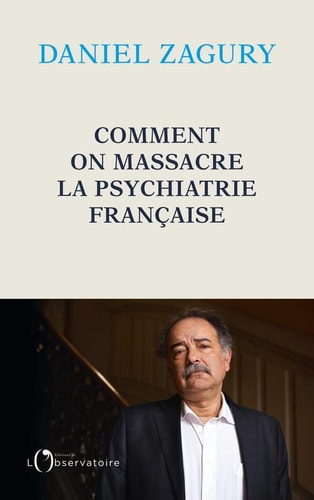 OMMENT ON MASSACRE LA PSYCHIATRIE FRANC, de Daniel Zagury | portada del libro
