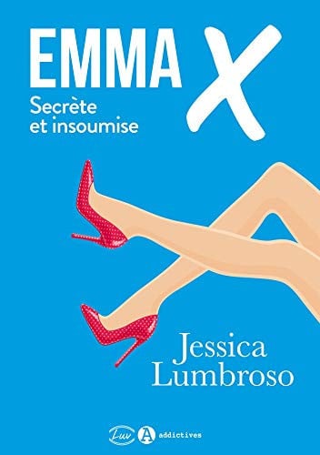 EMMA X SECRETE ET INSOUMISE, de LUMBROSO JESSIC | portada del libro