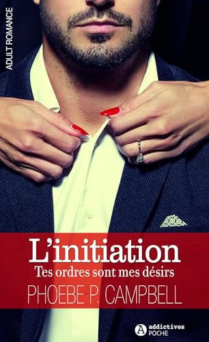 L'INITIATION. TES ORDRES SONT MES DESIRS SAISON 1, de CAMPBELL PHOE | portada del libro