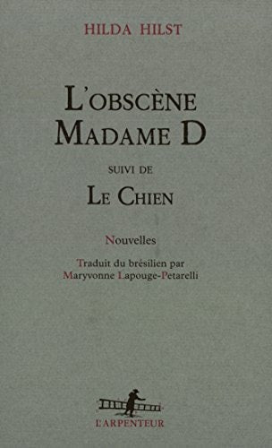 L'OBSCENE MADAME D / LE CHIEN, de Hilda Hilst | portada del libro
