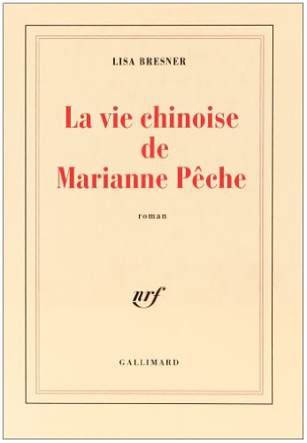 LA VIE CHINOISE DE MARIANNE PECHE, de Lisa Bresner | portada del libro