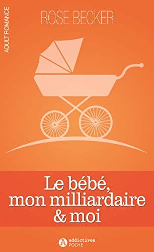 LE BEBE MON MILLIARDAIRE ET MOI, de BECKER ROSE | portada del libro