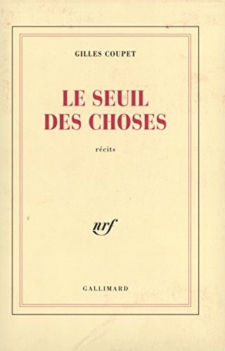 LE SEUIL DES CHOSES, de Gilles Coupet | portada del libro