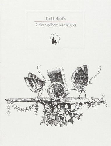 SUR LES PAPILLONNERIES HUMAINES, de Patrick Mauriès | portada del libro