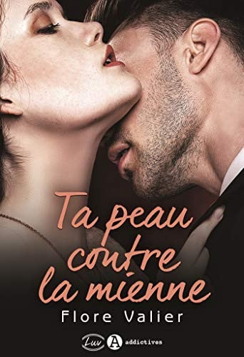 TA PEAU CONTRE LA MIENNE, de VALIER FLORE | portada del libro