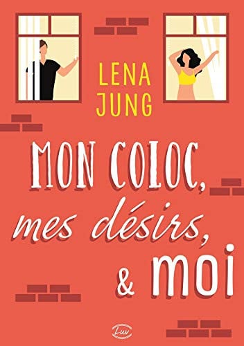 MON COLOC MES DESIRS & MOI, de JUNG LENA | portada del libro