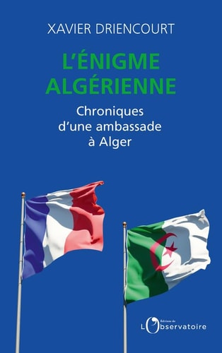 L'ENIGME ALGERIENNE, de Xavier Driencourt | portada del libro