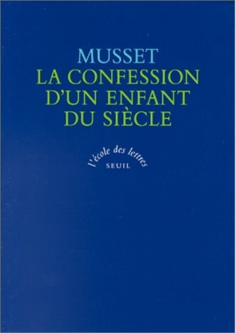 A CONFESSION D'UN ENFANT DU SIECLE, de Musset Alfred de | portada del libro