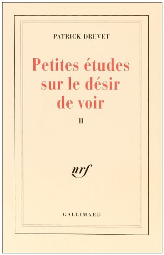 PETITES ETUDES SUR LE DESIR DE VOIR II, de Patrick Drevet | portada del libro