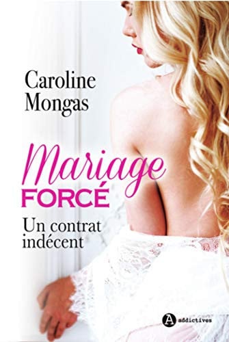 MARIAGE FORCE UN CONTRAT INDECENT, de MONGAS CAROLINE | portada del libro