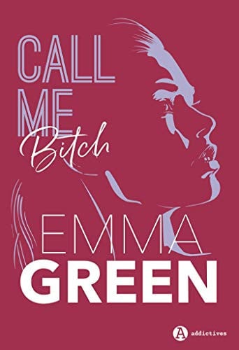 CALL ME BITCH, de GREEN EMMA | portada del libro