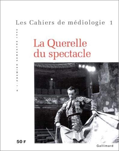 LA QUERELLE DU SPECTACLE CAHIERS DE MEDIOLOGIE, de Collectifs | portada del libro