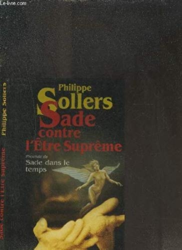 SADE CONTRE L'ETRE SUPREME / SADE DANS LE TEMPS, de Sollers | portada del libro