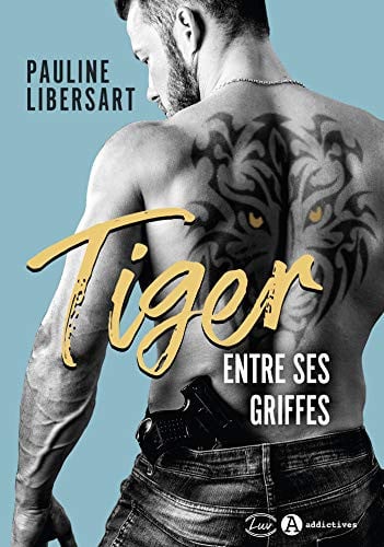 TIGER ENTRE SES GRIFFES, de LIBERSART PAULI | portada del libro