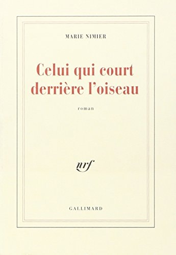 CELUI QUI COURT DERRIERE L'OISEAU, de Nimier | portada del libro