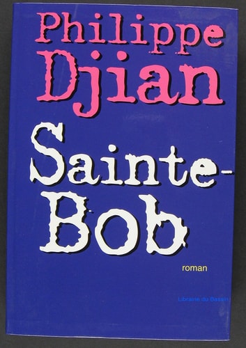 SAINTE-BOB, de Philippe Djian | portada del libro