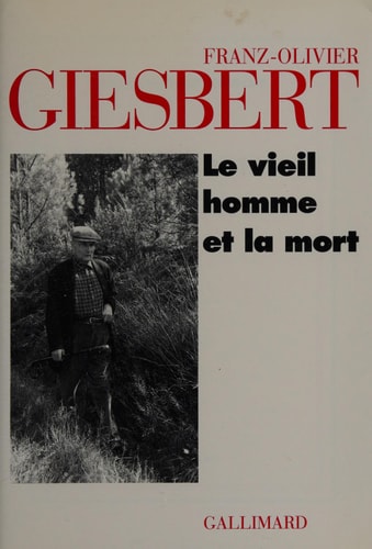LE VIEIL HOMME ET LA MORT, de Giesbert | portada del libro