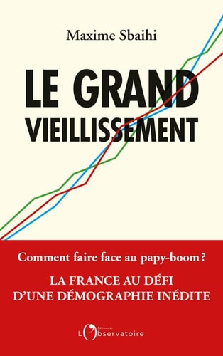 E GRAND VIEILLISSEMENT, de Maxime Sbaihi | portada del libro