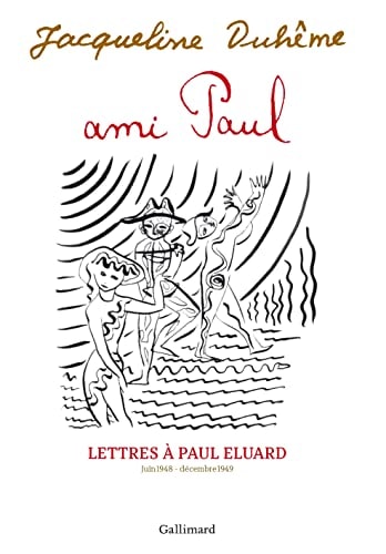 AMI PAUL. LETTRES A PAUL ELUARD, de Jacqueline Duhême | portada del libro