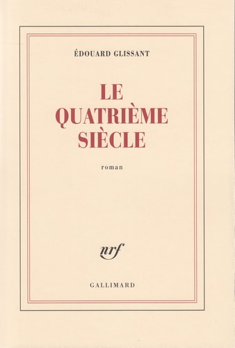 LE QUATRIEME SIECLE, de Glissant | portada del libro