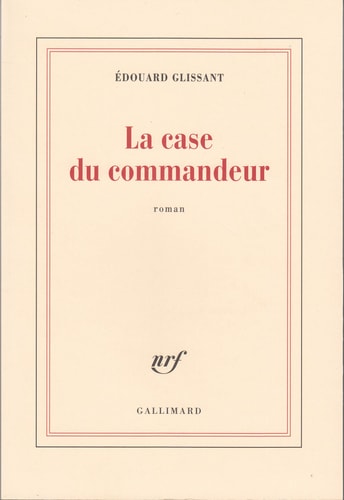 LA CASE DU COMMANDEUR, de Édouard Glissant | portada del libro