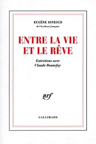 ENTRE LA VIE ET LE REVE, de Eugene Ionesco | portada del libro