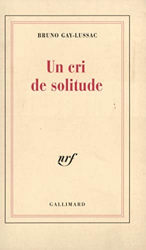 UN CRI DE SOLITUDE, de Gay-Lussac | portada del libro