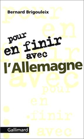 POUR EN FINIR AVEC L'ALLEMAGNE, de Bernard Brigouleix | portada del libro